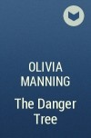Olivia Manning - The Danger Tree