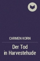 Carmen Korn - Der Tod in Harvestehude