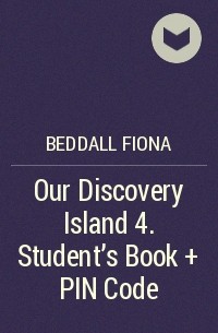 Fiona Beddall - Our Discovery Island 4. Student's Book + PIN Code