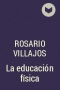 Rosario Villajos - La educación física
