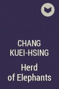 Chang Kuei-hsing - Herd of Elephants