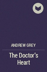 Andrew Grey - The Doctor's Heart