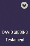 Дэвид Гиббинс - Testament