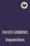 Дэвид Гиббинс - Inquisition