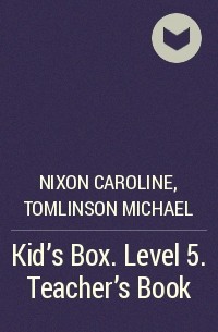  - Kid's Box. Level 5. Teacher's Book