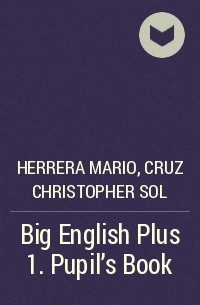  - Big English Plus 1. Pupil's Book