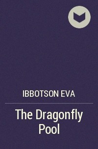 Ева Ибботсон - The Dragonfly Pool