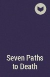  - Seven Paths to Death