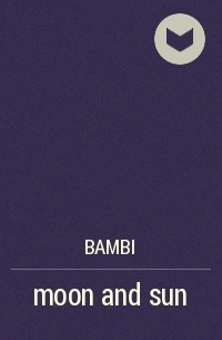 bambi - moon and sun