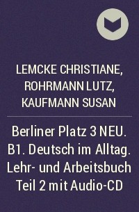  - Berliner Platz 3 NEU. B1. Deutsch im Alltag. Lehr- und Arbeitsbuch Teil 2 mit Audio-CD