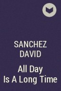 Sanchez David - All Day Is A Long Time