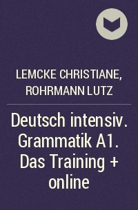  - Deutsch intensiv. Grammatik A1. Das Training + online