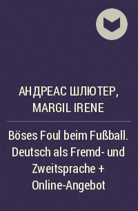 - Böses Foul beim Fußball. Deutsch als Fremd- und Zweitsprache + Online-Angebot