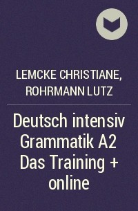  - Deutsch intensiv Grammatik A2 Das Training + online