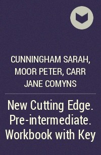  - New Cutting Edge. Pre-intermediate. Workbook with Key