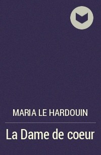 Maria Le Hardouin - La Dame de coeur