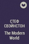 Стеф Свэйнстон - The Modern World