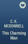 C.K. McDonnell - This Charming Man