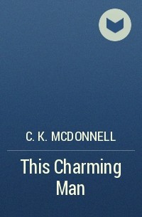 C.K. McDonnell - This Charming Man
