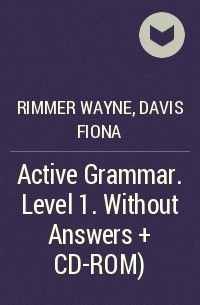  - Active Grammar. Level 1. Without Answers + CD-ROM) 