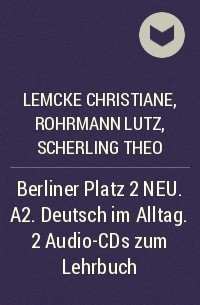  - Berliner Platz 2 NEU. A2. Deutsch im Alltag. 2 Audio-CDs zum Lehrbuch
