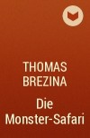 Thomas Brezina - Die Monster-Safari