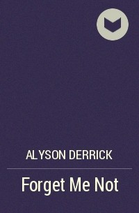 Alyson Derrick - Forget Me Not