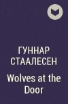 Гуннар Стаалесен - Wolves at the Door