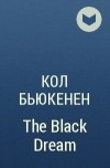 Кол Бьюкенен - The Black Dream