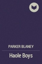 Parker Blaney - Haole Boys