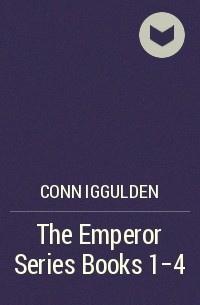 Конн Иггульден - The Emperor Series Books 1-4