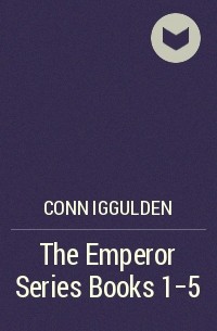Конн Иггульден - The Emperor Series Books 1-5