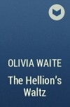 Olivia Waite - The Hellion&#039;s Waltz