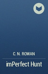C.N. Rowan  - imPerfect Hunt
