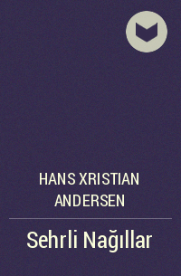 Hans Xristian Andersen - Sehrli Nağıllar