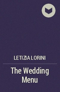Letizia Lorini - The Wedding Menu
