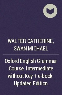  - Oxford English Grammar Course. Intermediate without Key + e-book. Updated Edition