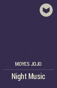 Джоджо Мойес - Night Music