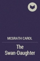 McGrath Carol - The Swan-Daughter