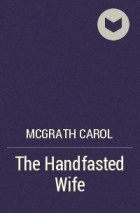 McGrath Carol - The Handfasted Wife