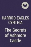 Harrod-Eagles Cynthia - The Secrets of Ashmore Castle
