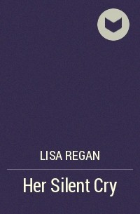 Lisa Regan - Her Silent Cry