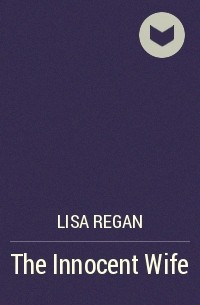 Lisa Regan - The Innocent Wife