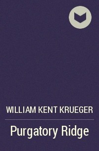 William Kent Krueger - Purgatory Ridge