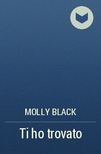 Molly Black - Ti ho trovato