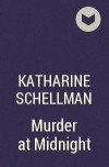 Katharine Schellman - Murder at Midnight
