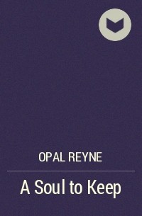 Opal Reyne - A Soul to Keep