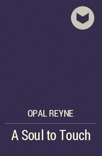Opal Reyne - A Soul to Touch