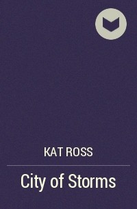 Kat Ross - City of Storms