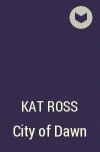 Kat Ross - City of Dawn
